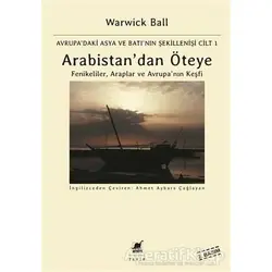 Arabistandan Öteye Cilt: 1 - Warwick Ball - Ayrıntı Yayınları