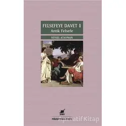 Felsefeye Davet 1 : Antik Felsefe - Veysel Atayman - Ayrıntı Yayınları