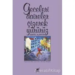 Geceleri Daireler Çizerek Yürürüz - Daniel Alarcon - Ayrıntı Yayınları