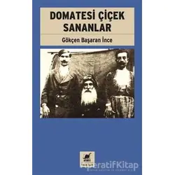 Domatesi Çiçek Sananlar - Gökçen Başaran İnce - Ayrıntı Yayınları
