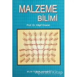 Malzeme Bilimi - Kaşif Onaran - Bilim Teknik Yayınevi