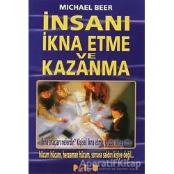İnsanı İkna Etme ve Kazanma - Michael Beer - Platform Yayınları