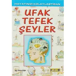 Hayatınızı Kolaylaştıran Ufak Tefek Şeyler - Nur Şekercioğlu - Platform Yayınları