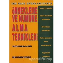 Örnekleme ve Numune Alma Teknikleri ISO 9000 Uygulamasında - Besim Akın - Bilim Teknik Yayınevi