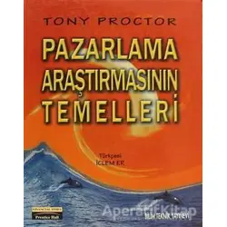 Pazarlama Araştırmasının Temelleri - Tony Proctor - Bilim Teknik Yayınevi