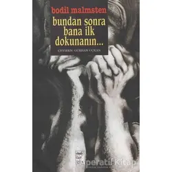 Bundan Sonra Bana İlk Dokunanın... - Bodil Malmsten - Telos Yayıncılık