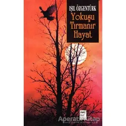 Yokuşu Tırmanır Hayat - Işıl Özgentürk - Telos Yayıncılık