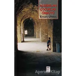 Aldırılan Çocuklar Örgütü - Ersan Üldes - Telos Yayıncılık