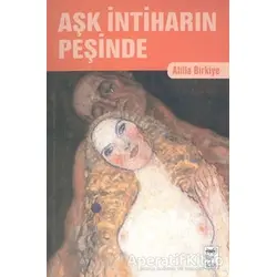 Aşk İntiharın Peşinde - Atilla Birkiye - Telos Yayıncılık