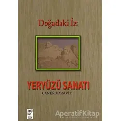 Doğadaki İz: Yeryüzü Sanatı - Caner Karavit - Telos Yayıncılık