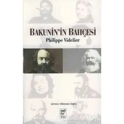 Bakunin’in Bahçesi - Philippe Videlier - Telos Yayıncılık