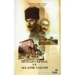 Mustafa Kemal ve Selanik Yaşamı - Hristos K. Hristodulu - Telos Yayıncılık