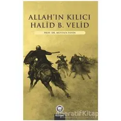 Allahın Kılıcı - Halid Bin Velid - Mustafa Fayda - Marmara Üniversitesi İlahiyat Fakültesi Vakfı