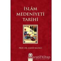 İslam Medeniyeti Tarihi - Cahit Baltacı - Marmara Üniversitesi İlahiyat Fakültesi Vakfı