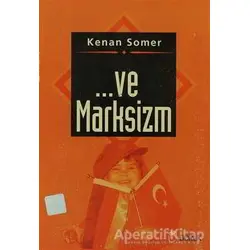 ... Ve Marksizm - Kenan Somer - Doruk Yayınları