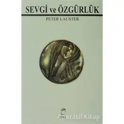 Sevgi ve Özgürlük - Peter Lauster - Doruk Yayınları