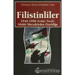 Filistinliler 1948-1998 Fedai Nesli: Silahlı Mücadeleden Özerkliğe
