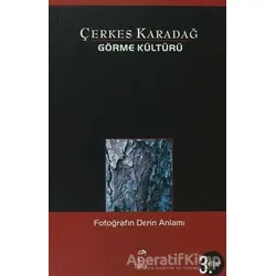 Görme Kültürü 3. Kitap - Fotoğrafın Derin Anlamı - Çerkes Karadağ - Doruk Yayınları