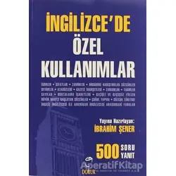 İngilizce’de Özel Kullanımlar 500 Soru - 500 Yanıt - Kolektif - Doruk Yayınları