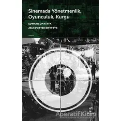 Sinemada Yönetmenlik, Oyunculuk, Kurgu - Edward Dmytryk - Doruk Yayınları