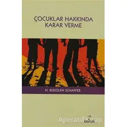 Çocuklar Hakkında Karar Verme - H. Rudolph Schaffer - Doruk Yayınları