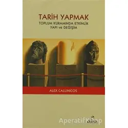 Tarih Yapmak - Alex Callinicos - Doruk Yayınları