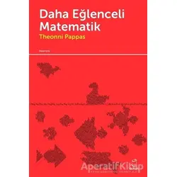 Daha Eğlenceli Matematik - Theoni Pappas - Doruk Yayınları