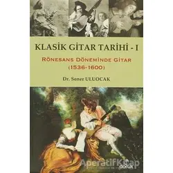 Klasik Gitar Tarihi 1 - Soner Uluocak - Doruk Yayınları