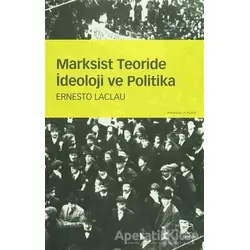 Marksist Teoride İdeoloji ve Politika - Ernesto Laclau - Doruk Yayınları