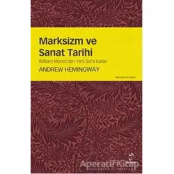 Marksizm ve Sanat Tarihi - Andrew Hemingway - Doruk Yayınları