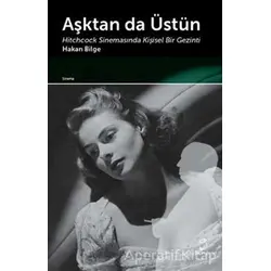 Aşktan da Üstün - Hakan Bilge - Doruk Yayınları