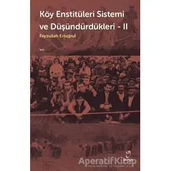 Köy Enstitüleri Sistemi ve Düşündürdükleri 2 - Feyzullah Ertuğrul - Doruk Yayınları