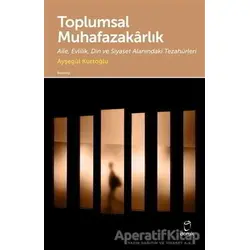 Toplumsal Muhafazakarlık - Ayşegül Kurtoğlu - Doruk Yayınları