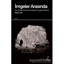 İmgeler Arasında - Özgür İpek - Doruk Yayınları