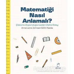 Matematiği Nasıl Anlamalı? - Anne Lene Johnsen - Doruk Yayınları