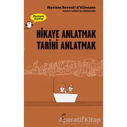 Hikaye Anlatmak Tarihi Anlatmak - Düşünen Baykuş - Myriam Revault Dallonnes - Doruk Yayınları