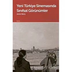 Yeni Türkiye Sinemasında Sınıfsal Görünümler - Janet Barış - Doruk Yayınları