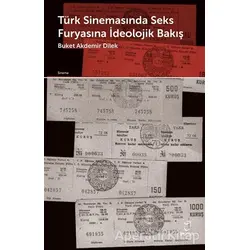 Türk Sinemasında Seks Furyasına İdeolojik Bakış - Buket Akdemir Dilek - Doruk Yayınları