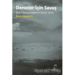Denizler İçin Savaş - Evan Mawdsley - Doruk Yayınları