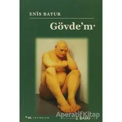 Gövde’m - Enis Batur - Sel Yayıncılık