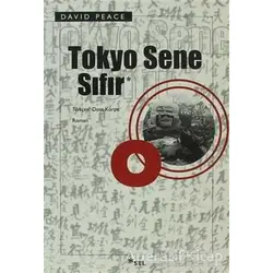 Tokyo Sene Sıfır - David Peace - Sel Yayıncılık