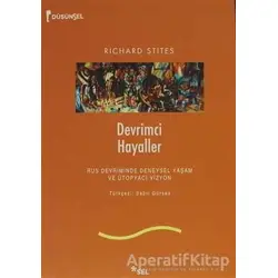 Devrimci Hayaller - Richard Stites - Sel Yayıncılık