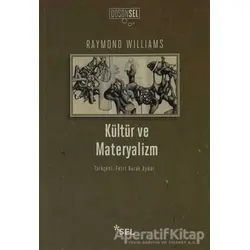 Kültür ve Materyalizm - Raymond Williams - Sel Yayıncılık