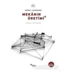 Mekanın Üretimi - Henri Lefebvre - Sel Yayıncılık