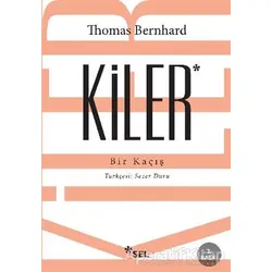 Kiler - Thomas Bernhard - Sel Yayıncılık