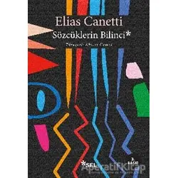 Sözcüklerin Bilinci - Elias Canetti - Sel Yayıncılık