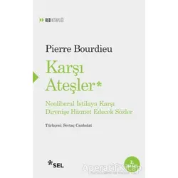 Karşı Ateşler - Pierre Bourdieu - Sel Yayıncılık