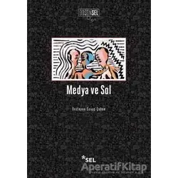 Medya ve Sol - Savaş Çoban - Sel Yayıncılık