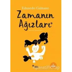 Zamanın Ağızları - Eduardo Galeano - Sel Yayıncılık