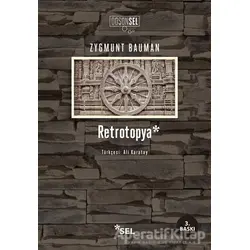 Retrotopya - Zygmunt Bauman - Sel Yayıncılık